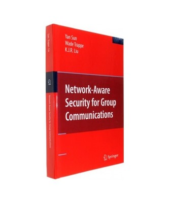 Network-Aware Security for Group Communications, Yan Sun, Wade Trappe, K. J. Ray