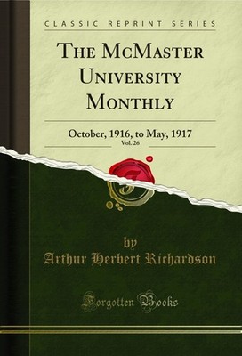 The McMaster University Monthly, Vol. 26: October, 1916, to May, 1917