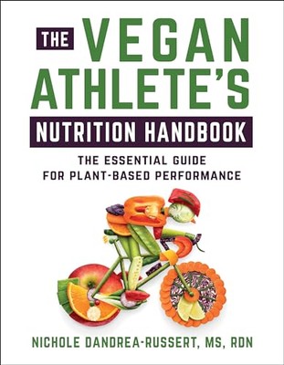 The Vegan Athlete: The Complete Nutrition Handbook for Plant-Based ...