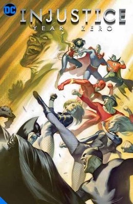 Injustice: Gods Among Us: Year Zero: The Complete Collection by Tom Taylor (Engl