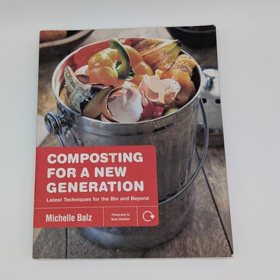Composting for a New Generation: Latest Techniques for the Bin and Beyond - GOOD