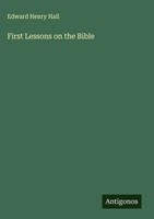 Edward Henry Hall | First Lessons On The Bible | Buch | Englisch (2025)