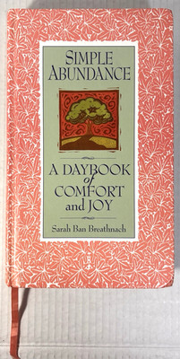 Simple Abundance A Daybook Of Comfort Joy Sarah Ban Breathnach Self Help Soul HC