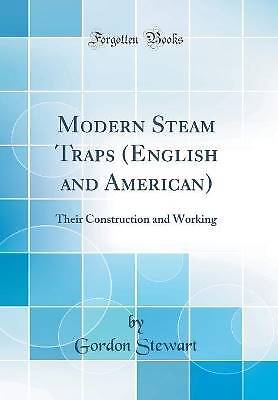 Modern Steam Traps (English and American): Their C