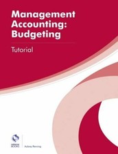 Management Accounting: Budgeting Tutorial (AAT Professional Diploma in Accoun.