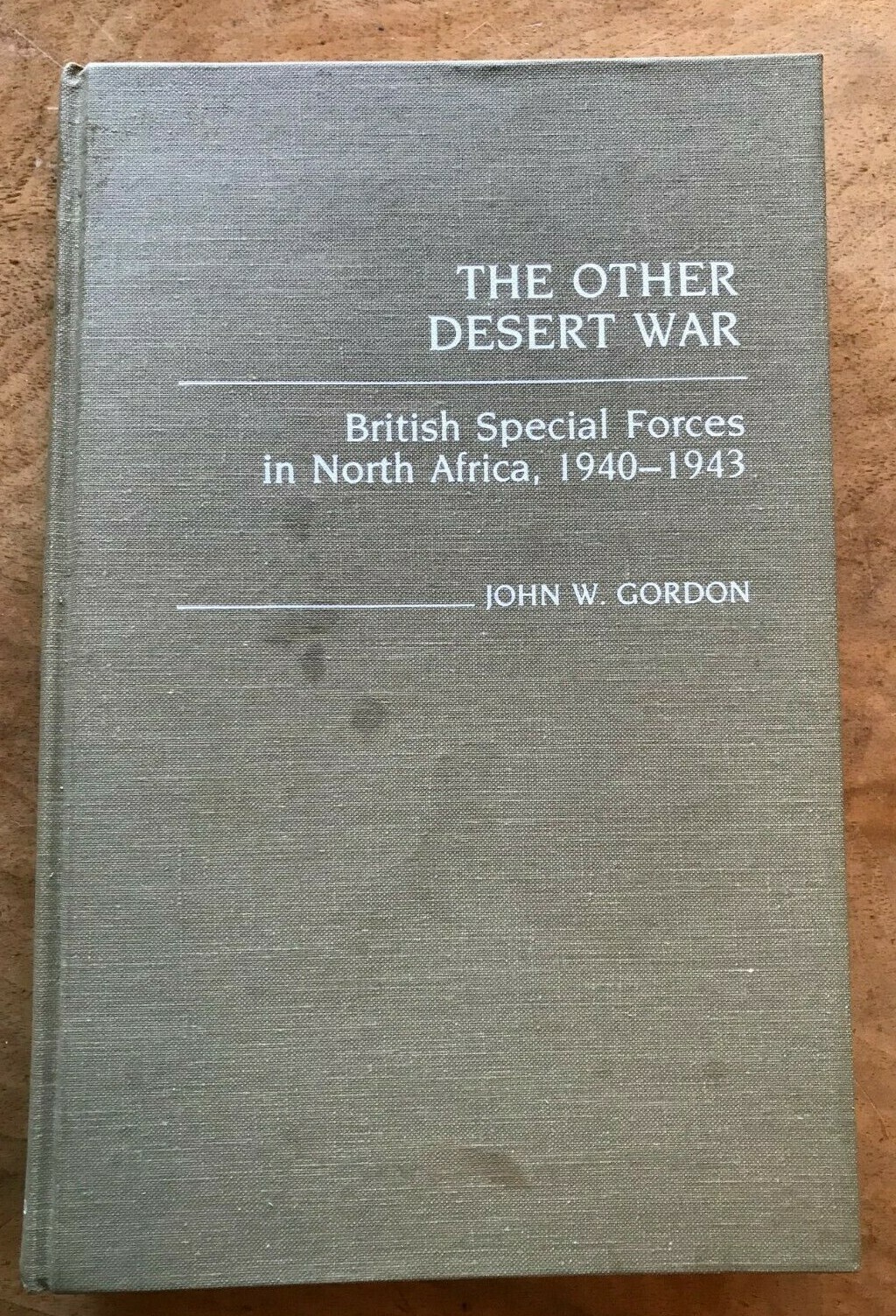 The Other Desert War: British Special Forces in North Africa, 1940-1943 by...