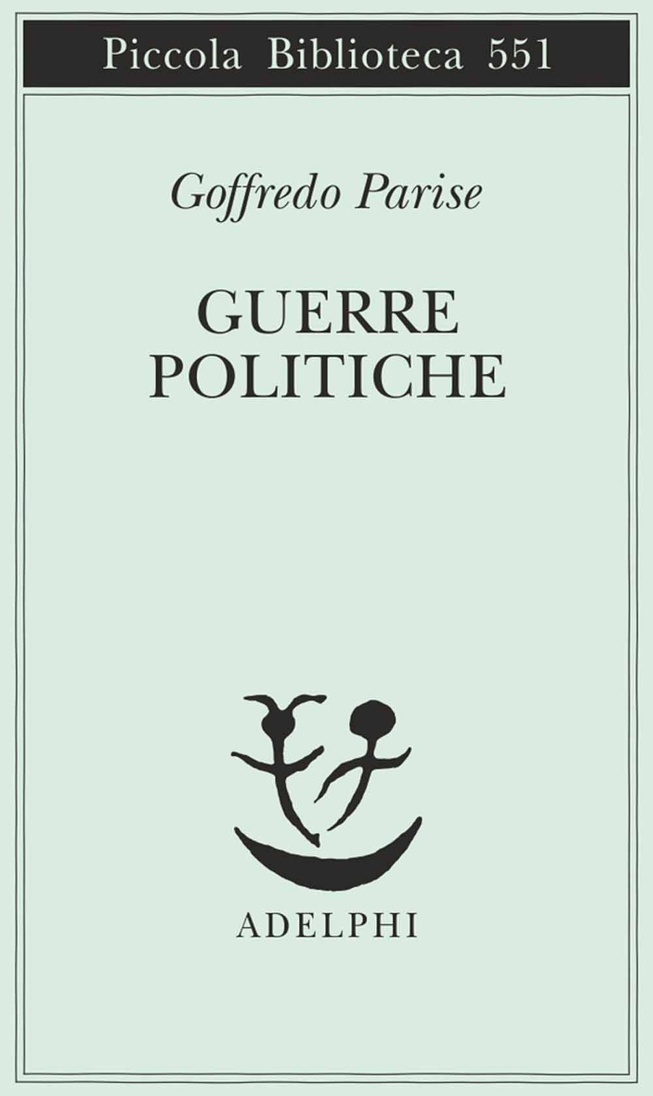 Libri Goffredo Parise - Guerre Politiche. Vietnam, Biafra, Laos, Cile
