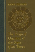 The Reign Of Quantity And The Signs Of The Times René GuéNon Taschenbuch 2002