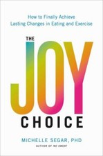The Joy Choice: How to Finally Achie... 9780306826078 by Segar PhD, Dr. Michelle