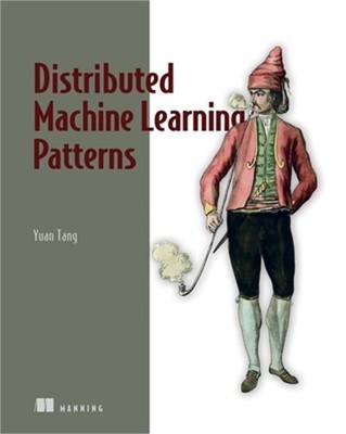 Distributed Machine Learning Patterns (Paperback or Softback)