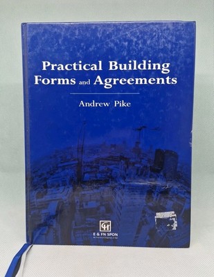 Practical Building Forms and Agreements - Andrew Pike: 1993 HB, 9780419181507