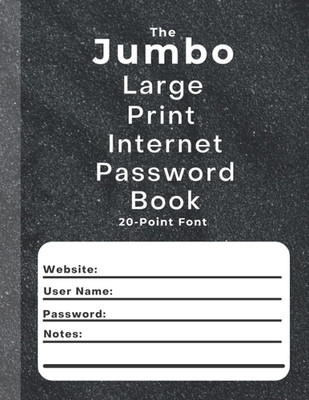 Jumbo Large Print Internet Password Book 20-Point Font (Black Design): Large For