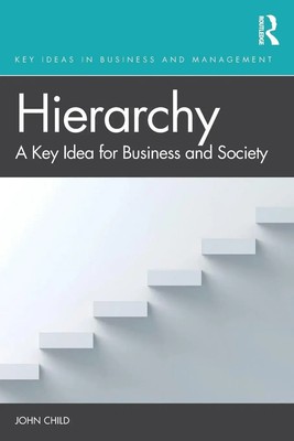 Hierarchy | A Key Idea for Business and Society | John Child | Taschenbuch
