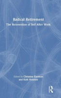 Radical Retirement | The Reinvention Of Self After Work | Eastman (U. A.) | Buch