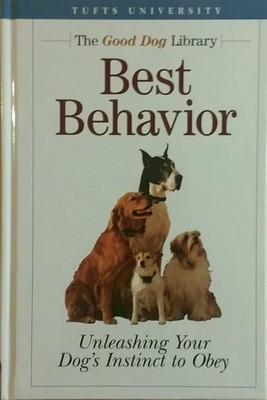 Best Behavior, Unleashing Your Dog's Instinct to Obey (The Good Dog Library) by