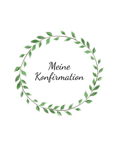 Meine Konfirmation: Gästebuch - Erinnerungsbuch - Geschenkidee zum Eintragen un