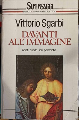 Vor dem Bild.Künstler Gemälde polemische Bücher.Vittorio Sgarbi.Rizzoli 1991