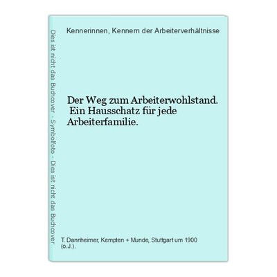 Der Weg zum Arbeiterwohlstand. Ein Hausschatz für jede Arbeiterfamilie. Kennerin