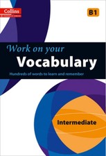 Collins Work on your Vocabulary - Intermediat...