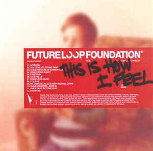 Future Loop Foundati - This Is How I Feel - Used Vinyl Record 12 - F6999z