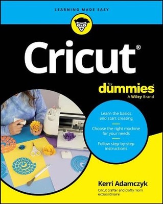 Cricut For Dummies by Kerri Adamczyk Paperback Book