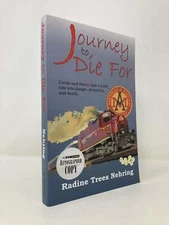 Journey to Die for by Radine Trees Nehring Signed First 1st Edition LN PB 2010