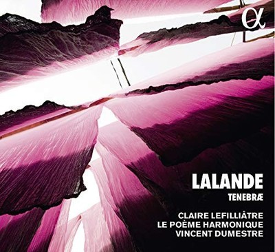 Tenebrae by LE POEME HARMONIQUE; VINCENT DUMESTRE; CLAIRE LEFILLIATRE