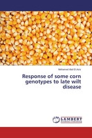 Mohamed Abd El-Aziz | Response Of Some Corn Genotypes To Late Wilt Disease