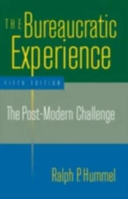 The Bureaucratic Experience: The Post-Modern Challenge: The Post-Modern Challen