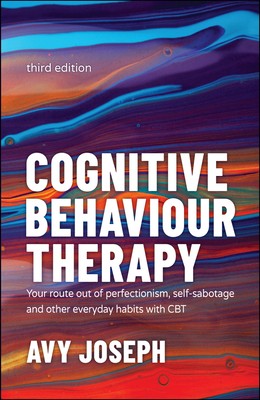 Cognitive Behaviour Therapy: Your Route Out of Perfectionism, Self-Sabotage...