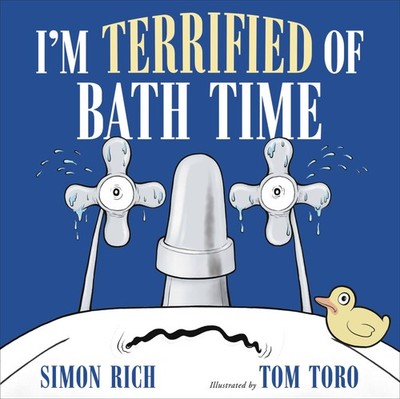 I'm Terrified of Bath Time - Toro, Tom|Rich, Simon - Very Good - See conditi...