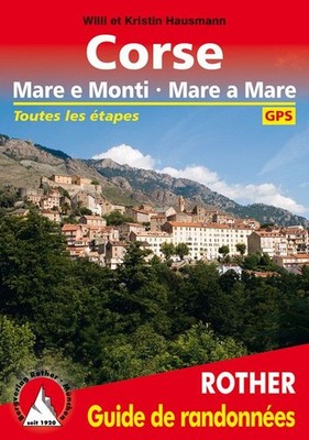 Corse. Mare e Monti - Mare a Mare. Toutes les étapes. avec GPS Hausmann, Willi u