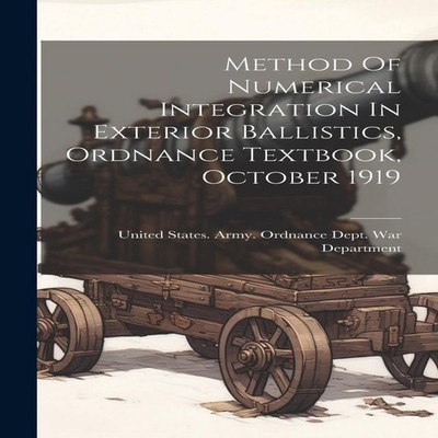 Method Of Numerical Integration In Exterior Ballistics Ordnance T