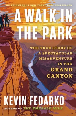 A Walk in the Park: The True Story of a Spectacular Misadventure in the Gran...