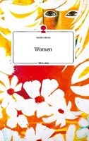 Women. Life Is A Story - Story.One Annika Simon