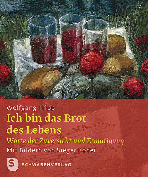 Ich bin das Brot des Lebens | Wolfgang Tripp | Broschüre | 16 S. | Deutsch