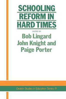 Schooling Reform In Hard Times (Deakin Studies in Education No 9) by Linguard, 