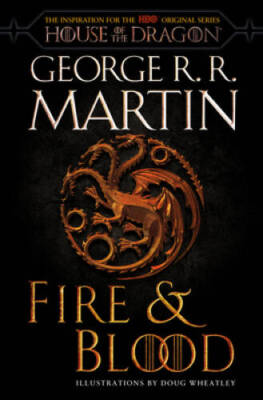 Fire  Blood (HBO Tie-in Edition): 300 Years Before A Game of Throne - VERY GOOD
