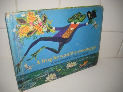 A frog he would a-wooing go/ William Stobbs/ hardback/ first print/ 1969