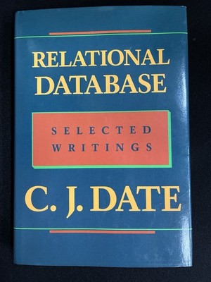 Relational Database Selected Writings by C.J. Date HCDJ 1988 Signed By Author