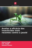 Rahul Singh (U. A.) | Avaliar A EficáCia Dos Insecticidas Mais Recentes...