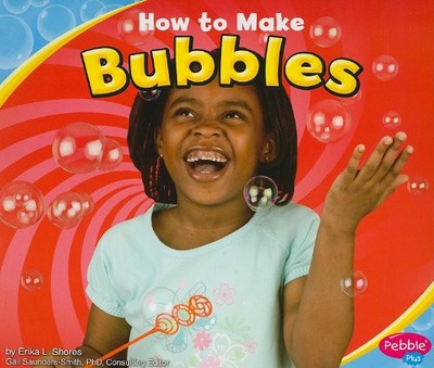 HOW TO MAKE BUBBLES (HANDS-ON SCIENCE FUN) By Erika L. Shores **BRAND NEW**