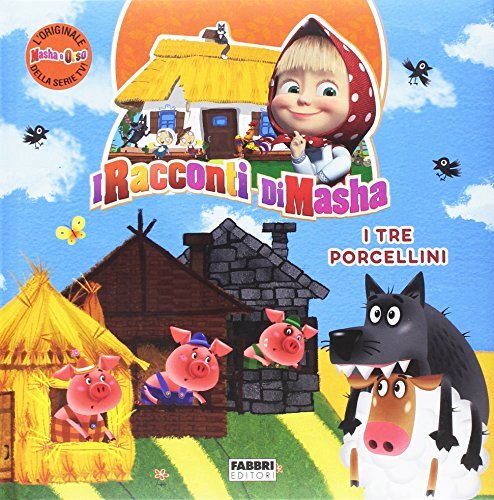 9788891525819 I tre porcellini. I racconti di Masha. Masha e Ors...diz. a colori