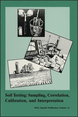 Soil Testing : Sampling, Correlation, Calibration, and Interpreta