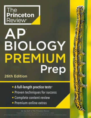 Princeton Review AP Biology Premium Prep, 26th Edition: 6 Practice  - ACCEPTABLE