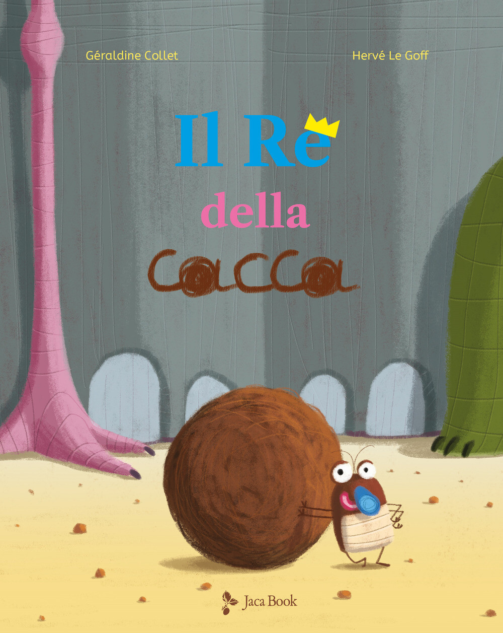 Libri GÃ©raldine Collet / Le Goff HervÃ© - Il Re Della Cacca. Ediz. A Colori