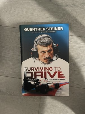 Surviving to Drive. Year inside Formula 1 racing. Guenther Steiner 1st Ed