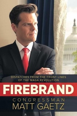 Congressman Matt Gaetz Firebrand (Gebundene Ausgabe) (US IMPORT)