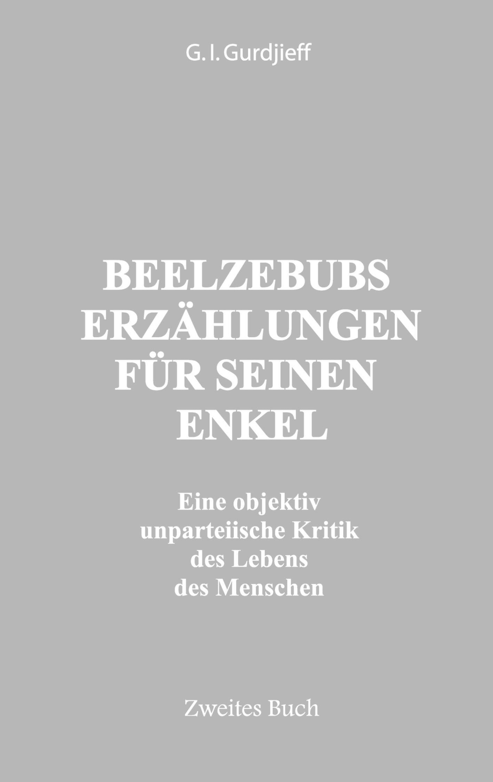 Thumbnail - Georg I. Gurdjieff | Beelzebubs Erzählungen Für Seinen Enkel. Zweites
