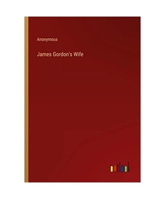 James Gordon's Wife, Anonymous